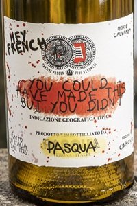 Hey French, You Could Have Made This But You Didn’t, Bianco Multivintage, Edizione V, Pasqua Vigneti e Cantine